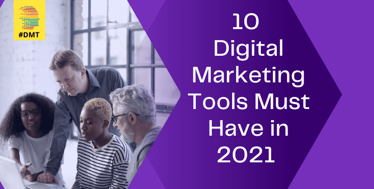 10-digital-marketing-tools-must-have-in-2021-DMT