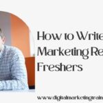 How to Write a Digital Marketing Resume for Freshers 2022