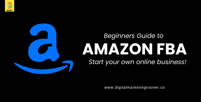 Beginners Guide to Amazon FBA 2022