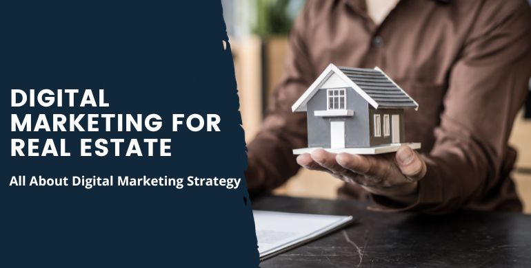 Digital Marketing For Real Estate 2023